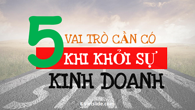 5 vai trò cần có khi khởi sự kinh doanh