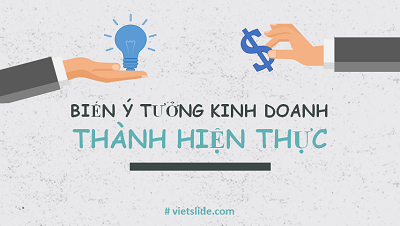 Biến ý tưởng kinh doanh thành hiện thực