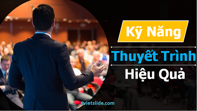 Kỹ năng thuyết trình hiệu quả